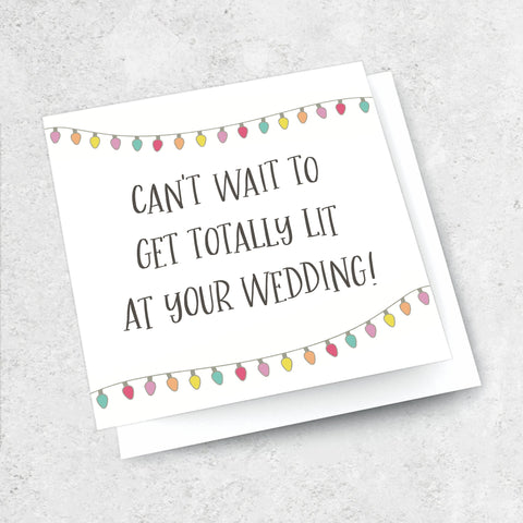 can’t wait to get totally lit at your wedding!